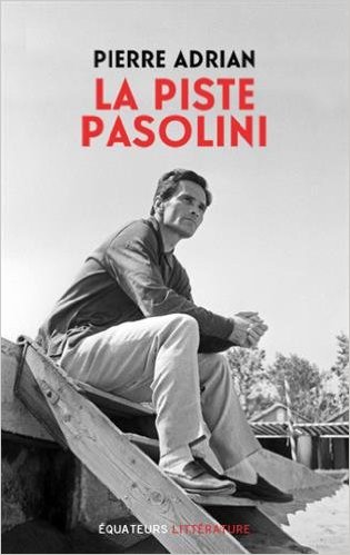 Pierre Adrian – La piste Pasolini