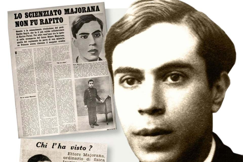 Ettore Majorana : <br> la scomparsa di un fisico mai spiegata