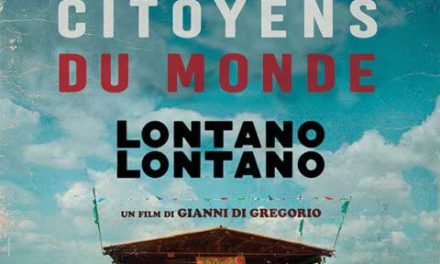 CITOYEN dU MONDE (Lontano, Lontano) <br> le 26 août en salle