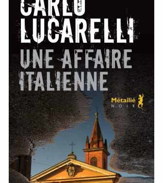 Carlo Lucarelli : « Un affaire italien » <br>  A paraître le 18/02/2021