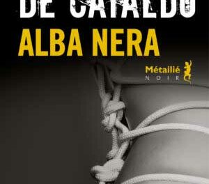 “Alba Nera”: le nouveau livre de Giancarlo De Cataldo