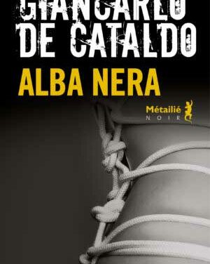 “Alba Nera”: le nouveau livre de Giancarlo De Cataldo